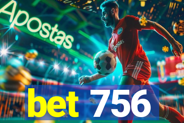 bet 756